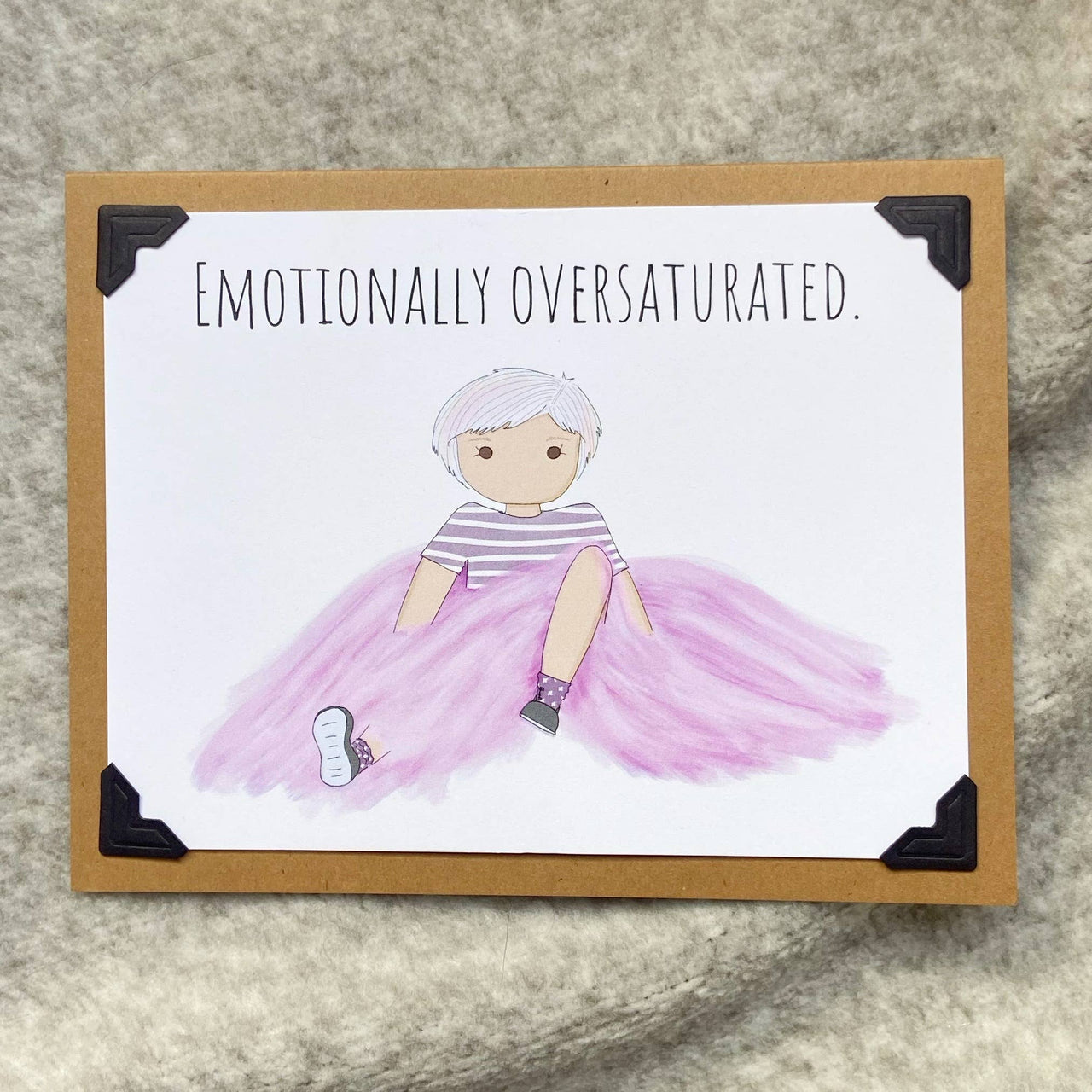 Emotionally Oversaturated Note Card